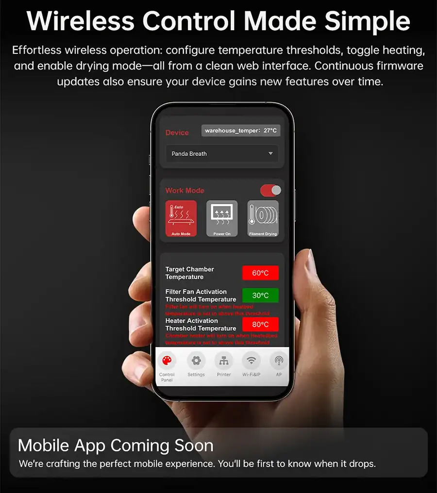 Web UI wireless control for temperature thresholds, work modes, and filament drying - mobile app coming soon